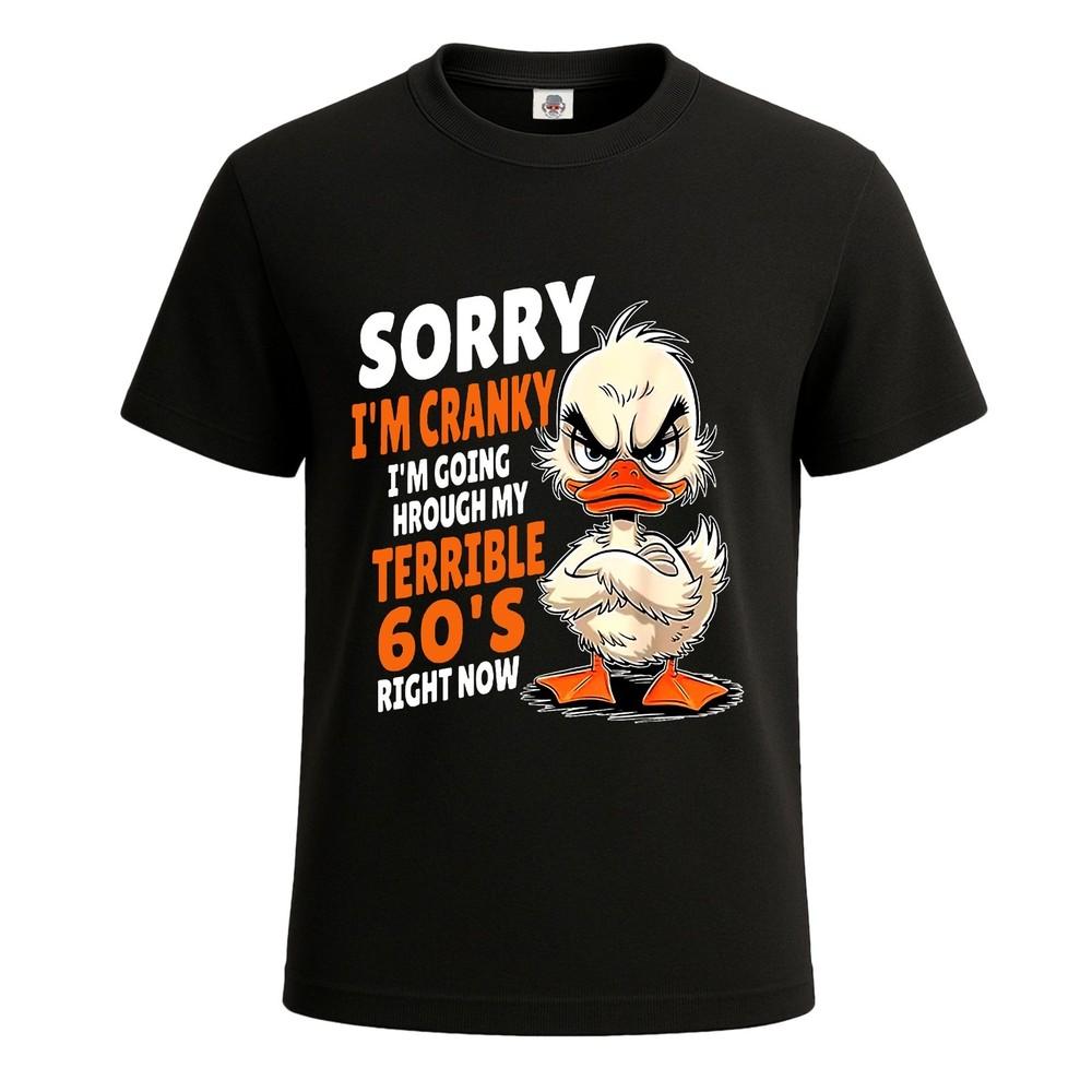 Sorry I#039;m Cranky I#039;m Going Through Mens TShirt Graphic Print Novelty Tee Top Unisex T-Shirt