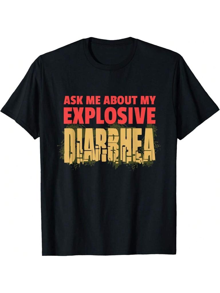 Ask Me About My Explosive Diarrhea Funny Poop Gift T-Shirt