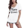 Women's T-Shirt Chase Your Dreams - Short Sleeve Tee Shirt Gift Tops