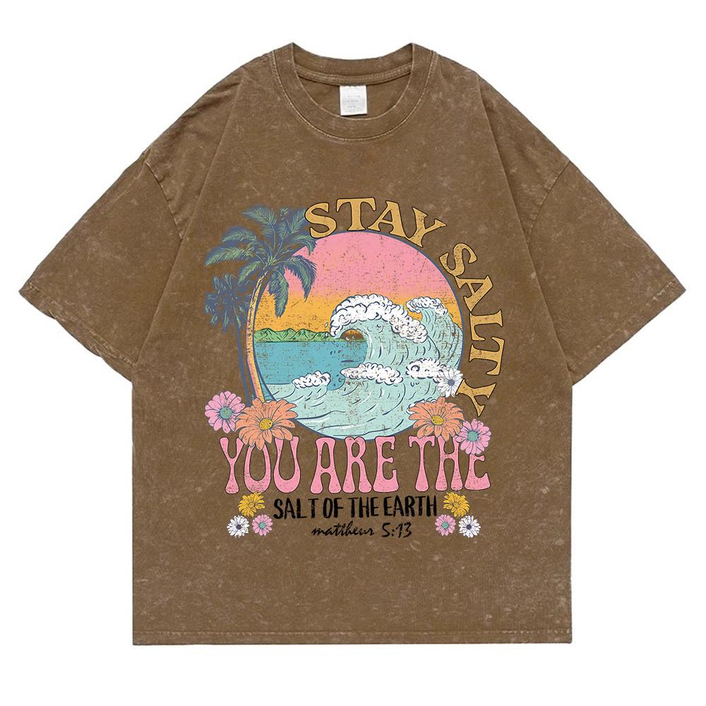 Stay Salty You Are The Salt Of The Earth Washed Retro T-Shirt Man Loose Oversize T-Shirt Loose Top Casual Cotton Tee Clothes