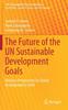 The The Future of the UN Sustainable Development Goals : Business Perspectives for Global Development In 2030 Book