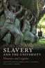 Книга Slavery and the University : Histories and Legacies
