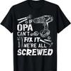 If Opa Can't Fix It We're All Screwed Fathers Day Funny T-Shirt