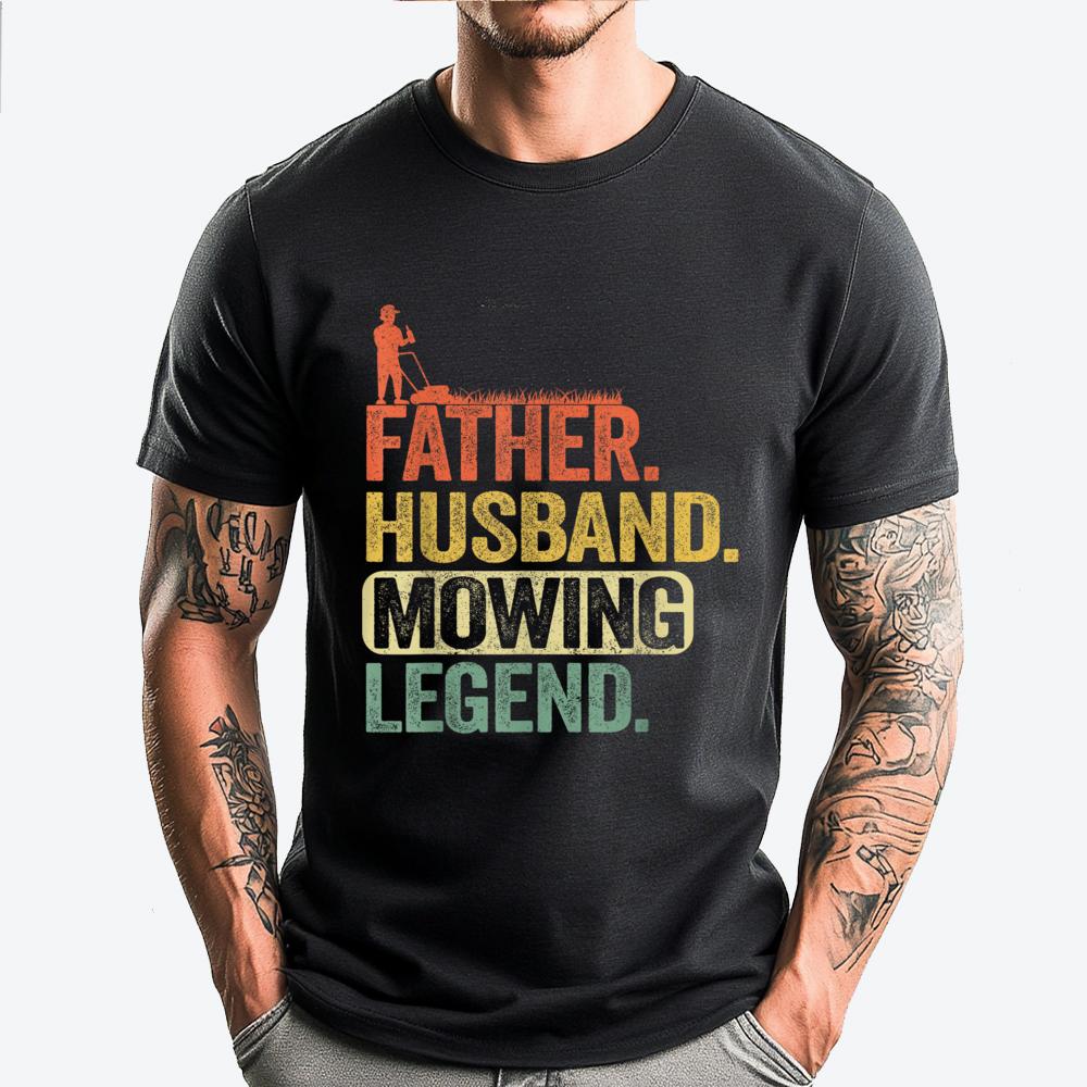 Father Husband Mowing Legend Gardener Dad Lawn Mowing XS Graphic T Shirts Mans Streetwear Tshirt Slogan