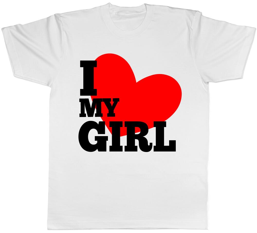 I Love my Girl Mens T-Shirt Tee