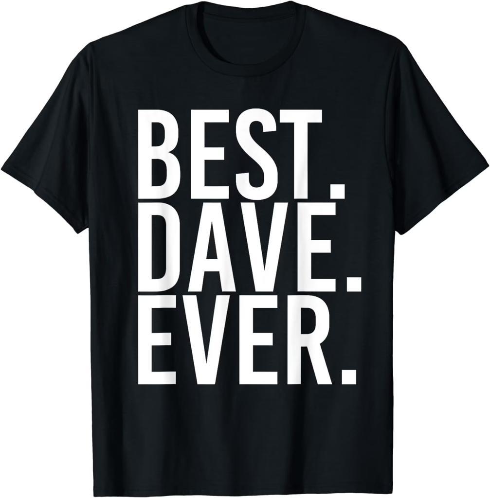 Funny Best Dave Ever Letter Meme Unisexs TShirt Unisex Tee Cotton Harajuku Unisex Streetwear Short Sleeve Oversized ONeck Tops