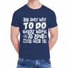 Solid Color For Unisex Crew Neck Tshirt Fashion The Only Way To Do Great Work Is To Love What You Do Classic For Unisex Teeshirt