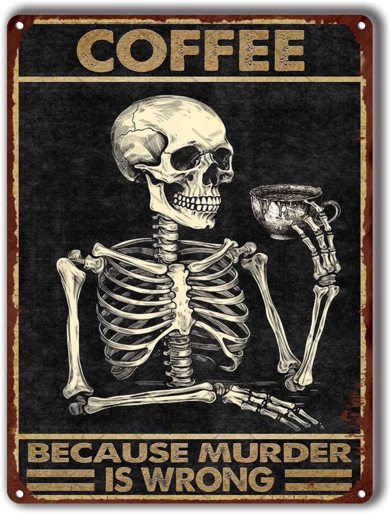 Tin Plaque Coffee Skull VintageBecause Murder is Wrong Wall Decor for Home Kitchen Bar Patio Room Garage xinchTin Sign