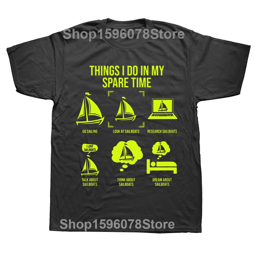 Чем я занимаюсь в свободное время Парусная лодка Парусный спорт Футболки Графическая уличная одежда С коротким рукавом Подарки на день рождения Летний стиль Футболка