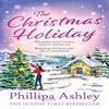 The Christmas Holiday by Phillipa Ashley Paperback Book 9780008494322