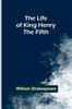 Книга The Life of King Henry the Fifth