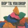 CD РАЗНЫЕ - Bop' Til You Drop K32Y6245 K32Y6245 Япония Оби Джаз Б/У