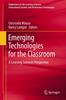 The Emerging Technologies for the Classroom : A Learning Sciences Perspective Book