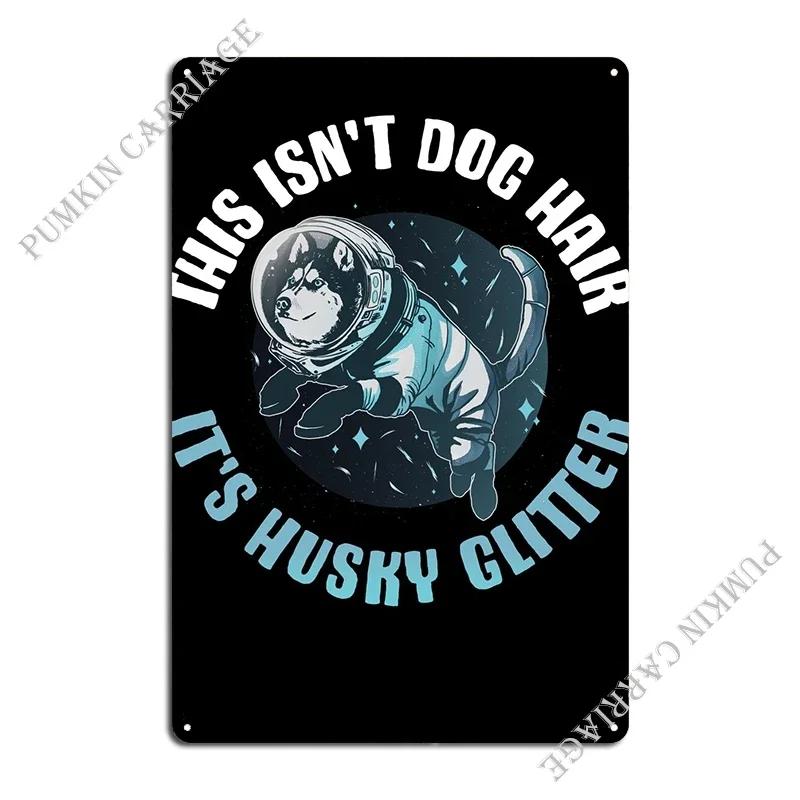 Husky Glitter Metal Sign Plaques Living Room Decoration Cave Cinema Tin Sign Poster