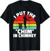 I Put the Chim In Chimney Sweep T-Shirt,men&women Unisex T-shirt