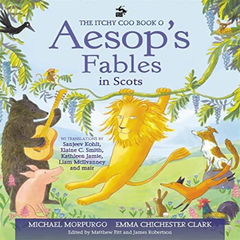The Itchy Coo Book o Aesops Fables in Scots by Michael Morpurgo... 9781785303999
