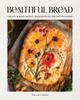 Книга Beautiful Bread : Create & Bake Artful Masterpieces for Any Occasion