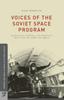 The Voices of the Soviet Space Program : Cosmonauts, Soldiers, and Engineers Who Took the USSR Into Space Book