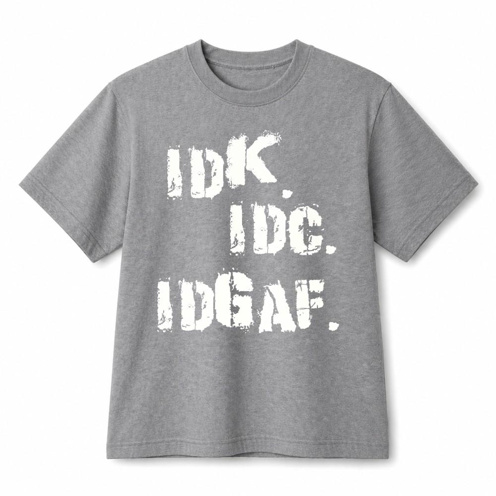 IDK IDC IDGAF Text Slogan Graphic Tee Unisex Streetwear Attitude T‑shirt