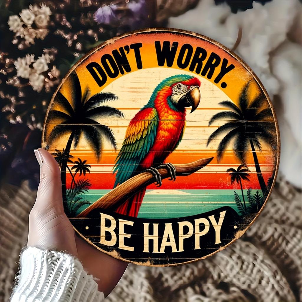 Don't Worry Be Happy Round Wooden Sign, Tropical Parrot Themed Vintage Wall Art for Bedroom, Living Room, Gift for Friends & Family, Retro Tin Plaque
