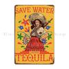 Save Water Drink Tequila Funny Mexican Tequila Woman Art Metal Sign Vintage Pub Design Pub Personalized Tin Sign Poster