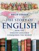 Книга The Story of English : How the English Language Conquered the World