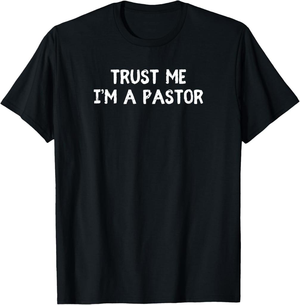 Trust Me I'm A Pastor Funny Pastors Minister Christian Gift T-Shirt