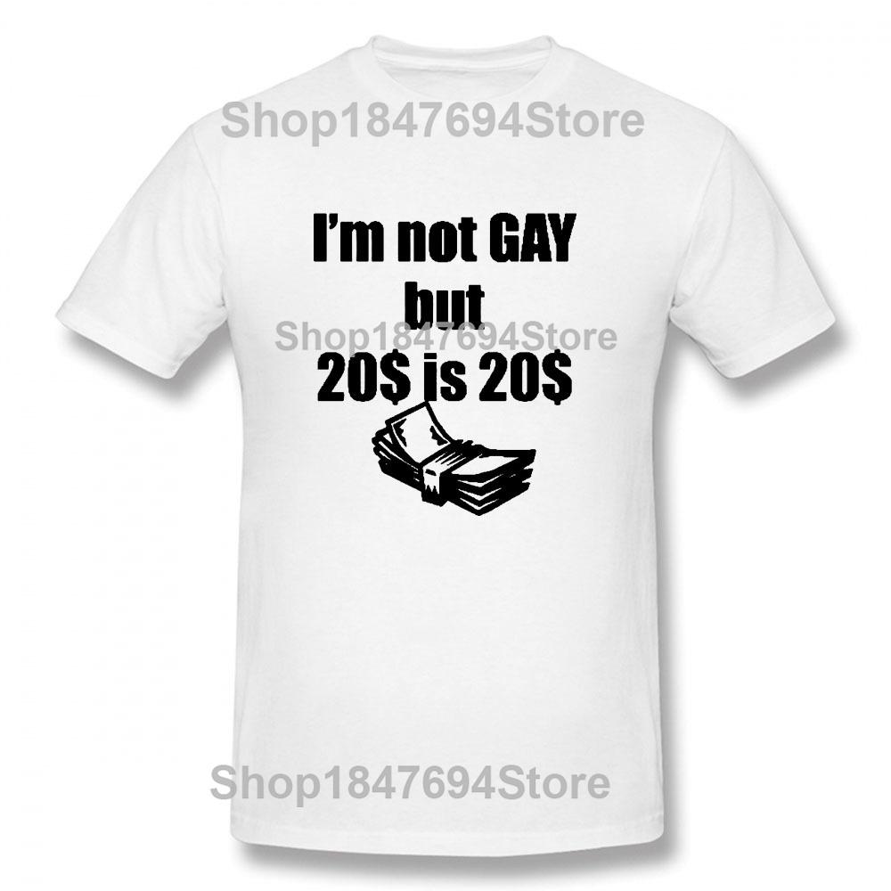 SORRY DAD I LIKE BOYS Gay Pride T Shirt Funny Tshirt Mens Clothing Short Sleeve I'm Not Gay But 20 Bucks is 20 Bucks T-shirt