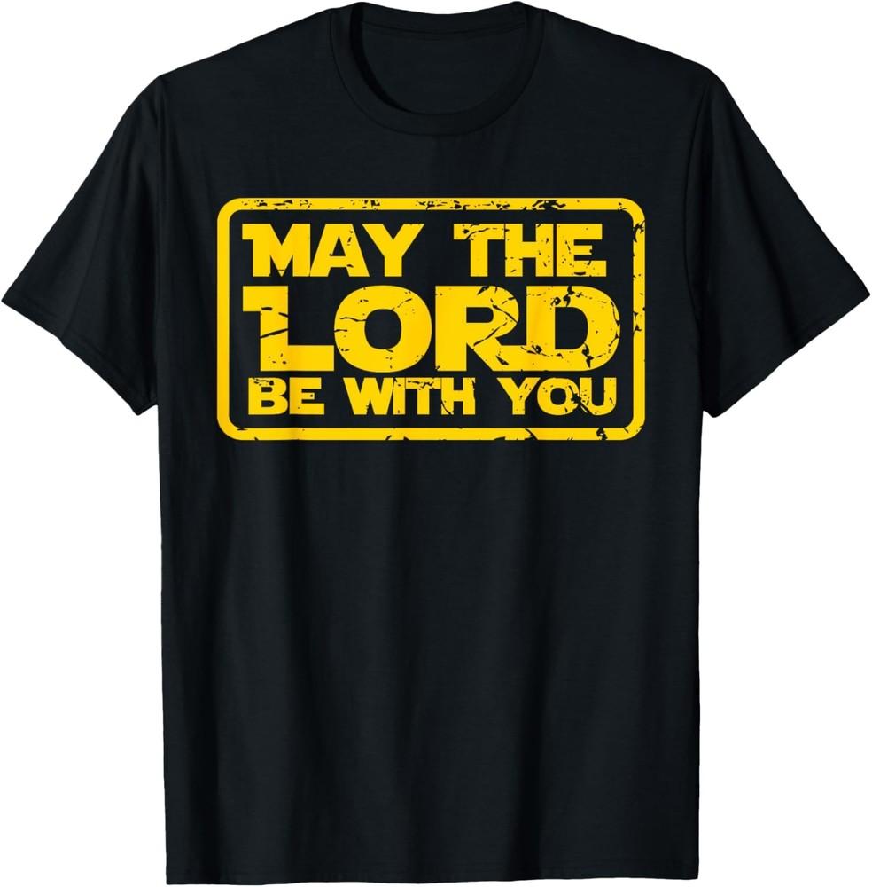 May the Lord be With You Christian for Teen Boy Girl T Shirt Unisex T-Shirt