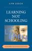 Книга Learning Not Schooling : Reimagining the Purpose of Education