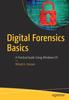 Книга Digital Forensics Basics : A Practical Guide Using Windows OS