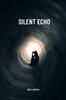 Книга Silent Echo : Undiluted Poems About Love, Life and Adventures.