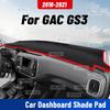 Для GAC GS3 2018    Коврик на приборную панель автомобиля, защита от УФ-излучения, чехол на панель, коврик, подушка-солнцезащита, коврик, защитные аксессуары