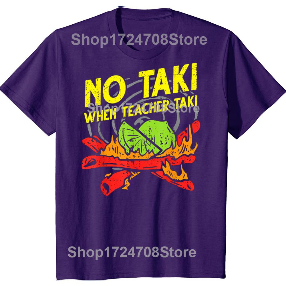 Забавная футболка «No Taki When Teacher Taki» для учителей, повседневная футболка для мужчин, 100% хлопок, свободный крой, большого размера.