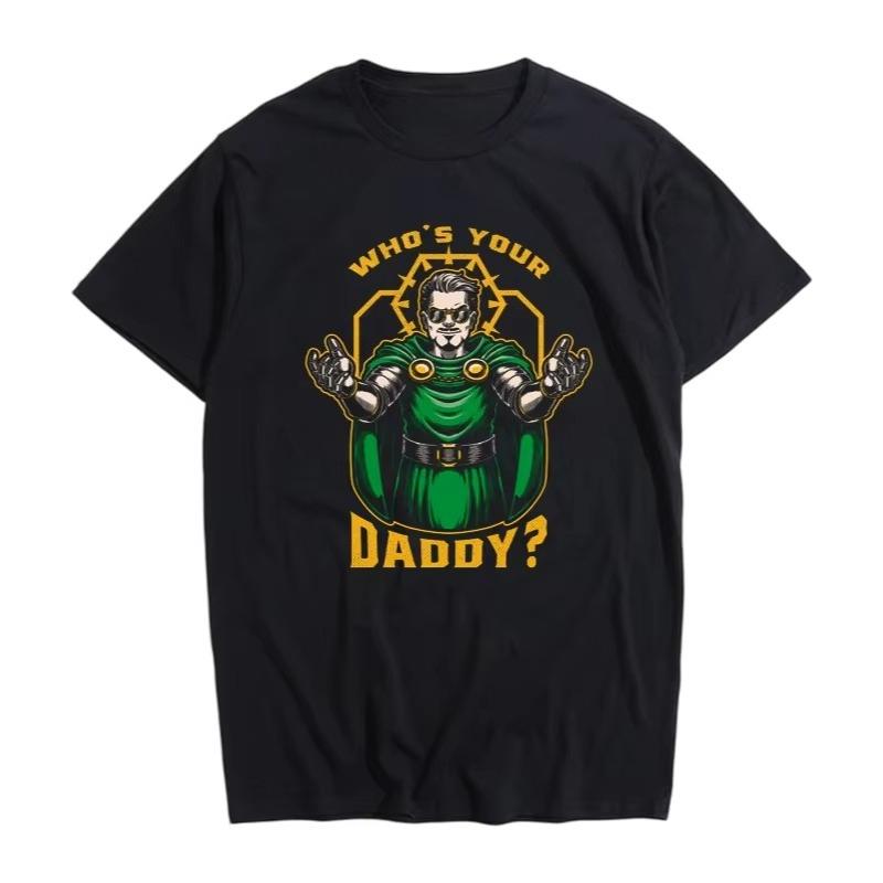 2026 Doctor Doom Marvel TShirt Whos Your Daddy Print Oversized Cotton Casual Crew Neck Short Sleeve Top for Men and Women