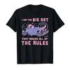 I Am The Big Rat that Makes All of The Rules Tshirt For Men Women 100 Cotton T Shirts Short Sleeve Tops 04061