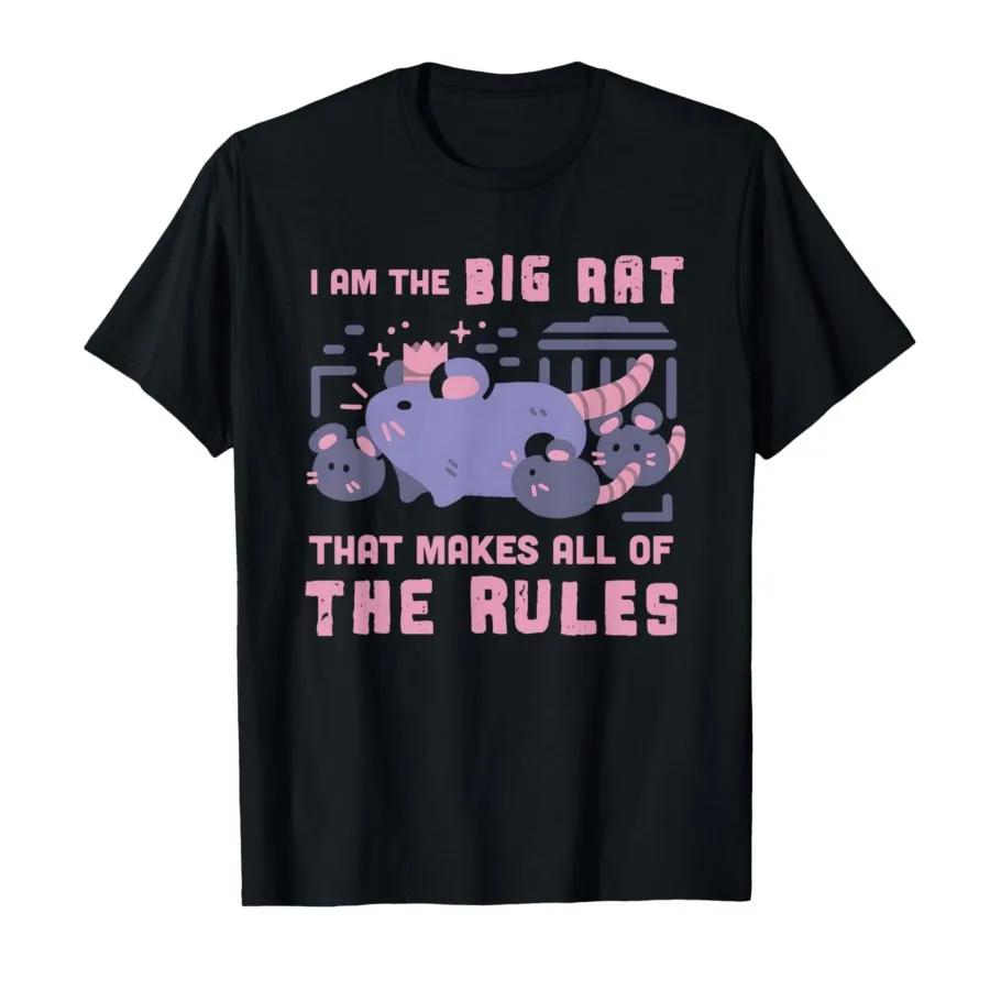 I Am The Big Rat that Makes All of The Rules Tshirt For Men Women 100 Cotton T Shirts Short Sleeve Tops 04061