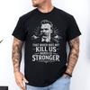 That Which Does Not Kill Us Shirt: Philosophy Quote T-Shirt | Nietzsche Unisex Tee | Motivational Quote Shirt