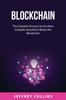 Книга Blockchain : The Simplest Answers To the Most Complex Questions About the Blockchain