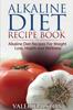 Книга Alkaline Diet Recipe Book : Alkaline Diet Recipes for Weight Loss, Health and Wellness