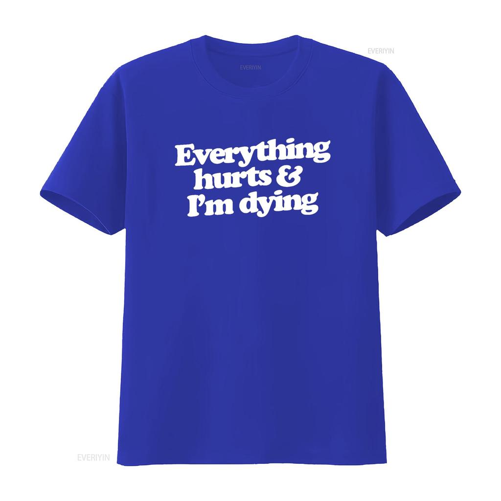 Everything hurts I m dying shirt funny gym T humor vintage Washed fashion Versatile Stylish Casual streetwear Comfortable Soft