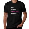 Eat Sleep Theatre Repeat Tshirts T-Shirt T Shirt for Man Cotton T Shirt Man Man T Shirt Luxury T-Shirt
