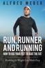 The Run Runner And Running How To Use Your Feet To Beat The Fat Running For Weight by Alfred Weber - Paperback Book