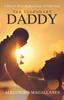Книга The Legendary Daddy : A Memoir About the Beginnings of Fatherhood