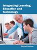 Книга Integrating Learning, Education and Technology