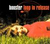 CD BOOSTER - Loop in Release 724353157623 Blue Note 2001 Европа Танцевальная и электронная музыка Б/у