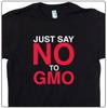 SAY NO TO GMO Anti GMOs Monsanto Orgainic Vegan Vegetarian T Shirt