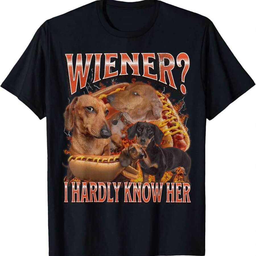 Funny Dachshund Tee I Hardly Know Her Offense Style Casual Top