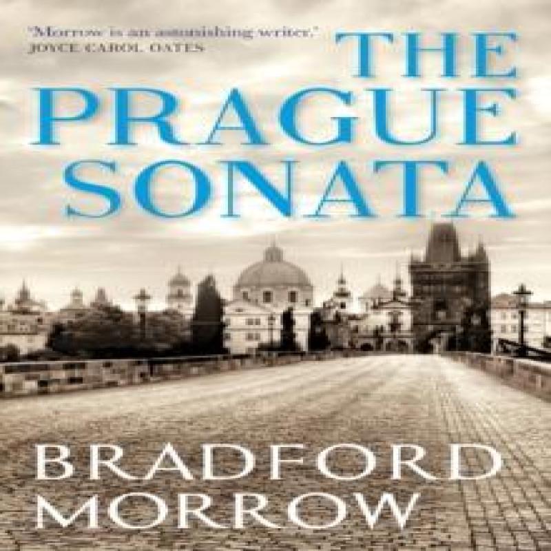 The Prague Sonata by Bradford Morrow Paperback Book 9781611855036