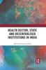 Книга Health Sector, State and Decentralised Institutions In India